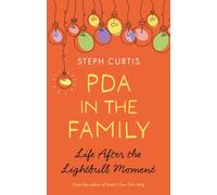 PDA in the Family : Life After the Lightbulb Moment