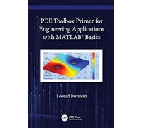 PDE Toolbox Primer for Engineering Applications with MATLAB® Basics
