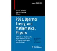 PDEs, Operator Theory, and Mathematical Physics : A Tribute to the Scientific Work of Rainer Picard on the Occasion of His 80th Birthday