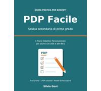 PDP FACILE SCUOLA SECONDARIA DI PRIMO GRADO: Guida pratica al Piano Didattico Personalizzato per alunni con DSA e BES. Strumenti compensativi, misure ... esempi compilati e modelli da fotocopiare