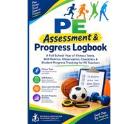PE Assessment & Progress Logbook: A Full School Year of Fitness Tests, Skill Rubrics, Observation Checklists & Student Progress Tracking for PE Teachers