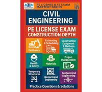 PE Civil Engineering Construction Depth Exam: Practice Exams and Solved Problems for the NCEES CBT Professional Engineer License Exam Reference ... Methods (PE License & FE Exam Mastery Series)