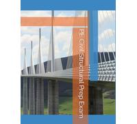 PE Civil Structural Prep Exam: 80 Questions with Step-by-Step Solutions