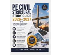 PE CIVIL STRUCTURAL STUDY GUIDE 2026-2027: Core Concepts, Practice Problems, and Full-Length Mock Exams for Aspiring Licensed Engineers