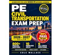 PE Civil Transportation Exam Prep: All-In-One PE-Backed Review and Practice System aligned with the NCEE Reference Handbook | Including 800+ Solved ... Solutions & 6 Full CBT Exam Simulators