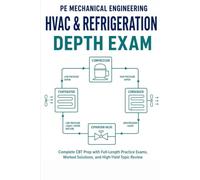 PE Mechanical Engineering - HVAC & Refrigeration Depth Exam: Complete CBT Prep with 2 Full-Length Practice Exams, Worked Solutions, High-Yield Topic ... the NCEES Professional Engineer License Exam