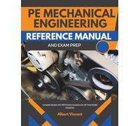 PE Mechanical Engineering Reference Manual and Exam Prep: Complete Review with 700 Practice Questions for All Three NCEES Disciplines