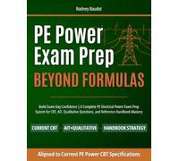 PE Power Exam Beyond Formulas: Build Exam-Day Confidence | A Complete PE Electrical Power Exam Prep System for CBT, AIT, Qualitative Questions, and Reference Handbook Mastery