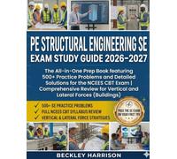 PE Structural Engineering SE Exam Study Guide 2026-2027: The All-in-one Prep Book featuring 500+ Practice Problems and Detailed Solutions for the ... for Vertical and Lateral Forces (Buildings)
