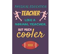 PE Teacher Gifts: PE Teacher Appreciation Gift Ideas Notebook Journal to Write in (Volume 5)
