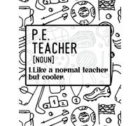 PE teacher notebook, Like a normal teacher but cooler, PE teacher appreciation gift, PE teacher composition notebook, black and white notebook, sports ... college ruled, 100 pages, 7.5 x 9.25 inches