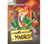 Pe urmele hotului la... Madrid - Geronimo Stilton
