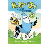 Pea, Bee, & Jay #1: Stuck Together