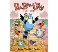 Pea, Bee, & Jay #3: Lift Off: A Graphic Novel