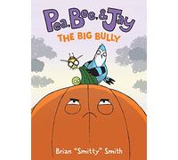 Pea, Bee, & Jay #6: The Big Bully: A Graphic Novel - A Friendship Adventure on the Farm for Kids (Ages 6-10)