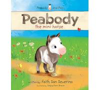 Peabody the Mini Horse (Peabody and Pals, 1)