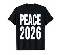 Peace 2026 The Year Humanity Unites Hope Tee Gift for All. T-Shirt