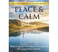 Peace and Calm: Bible Scripture Word Search Devotionals: 120 Large Print Puzzles with KJV Scripture Verses for Stress Relief and Spiritual Reflection. (The Christian Word Search Series)