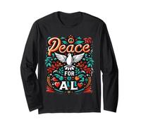 Peace and Love for All Spread Peace & Respect Unity Freedom Long Sleeve T-Shirt