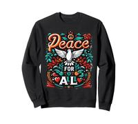 Peace And Love For All Spread Peace & Respect Unity Freedom Sweatshirt