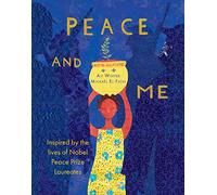Peace and Me: Inspired by the Lives of Nobel Peace Prize Laureates