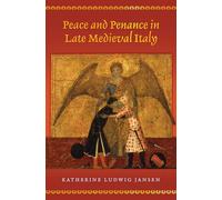 Peace and Penance in Late Medieval Italy – Princeton University Press