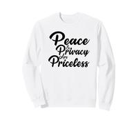 Peace And Privacy Are Priceless Sweatshirt