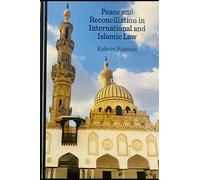 Peace and Reconciliation in International and Islamic Law