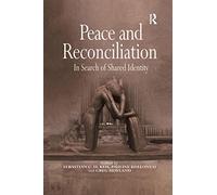 Peace and Reconciliation: In Search of Shared Identity