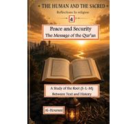 Peace and Security 4: A Study of the Root (SLM) Between Text and History (الإنسان والمقدس: تأملات في الدين والمعنى والقرآن - The Human and the Sacred : Exploring Religion, Meaning, and the Quran)