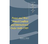 Peace and War: Armed Conflicts and International Order, 1648-1989: 14 (Cambridge Studies in International Relations, Series Number 14)