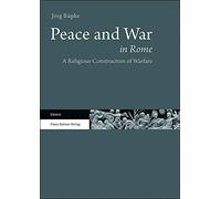 Peace and War in Rome: A Religious Construction of Warfare