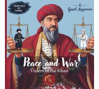 Peace and War, viziers of the Khan.: A Tale of Courage, Wisdom, and the Power of Peace. (Tiny Tales, Great Habits series)