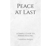 Peace at Last: A Simple Guide to Inner Healing