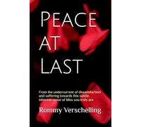 Peace at Last: From the undercurrent of dissatisfaction and suffering towards this subtle, inherent sense of bliss you truly are
