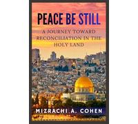 Peace Be Still: A Journey Toward Reconciliation in the Holy Land