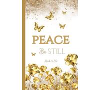 Peace, Be Still: Mark 4:39 Inspirational Bible Verse Scripture Notebook for Men, Women, Teens. Christian Religious Faith Journal with Blank, Lined Pages. Diary/Gift. Small, Compact Size. 5x8 Inches.