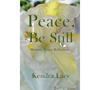 Peace, Be Still: Morning Prayer Reflections