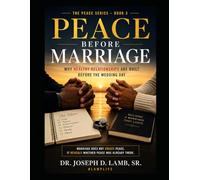 Peace Before Marriage: Why Healthy Relationships Are Built Before the Wedding Day (The Peace Series)