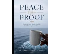 PEACE Before PROOF: Finding rest while God is still writing your story