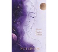 Peace Begins Within: A Dot Grid Notebook for Thoughts, Dreams & Self-Reflection