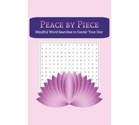 Peace by Piece: Word Searches About: Spirituality, Yoga, Meditation, and More | 6 x 9 inches | 176 pages | 80+ Puzzles |