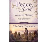 Peace by the Spirit and Women’s Ministry. An easy reader’s introduction to the biblical texts about female top ministers. Volumen II. Female Ministers in the New Testament
