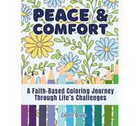 Peace & Comfort: A Coloring Book of Peaceful Phrases for Adults Experiencing Depression, Christian Inspiration of Hope Along with Scriptures to Uplift (A Peaceful Place Collection)