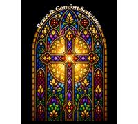 Peace & Comfort Scriptures: Detailed Edition: 50 Stained Glass Bible Verse Coloring Pages with Devotional Reflections and Prayers