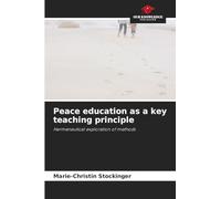 Peace education as a key teaching principle: Hermeneutical exploration of methods