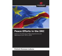 Peace Efforts in the DRC: Study on the Failures of Peace Agreements and Resolutions from 1997 to 2025