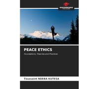 Peace Ethics: Foundations, Theories and Practices