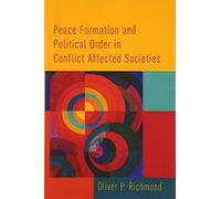 Peace Formation and Political Order in Conflict Affected Societies