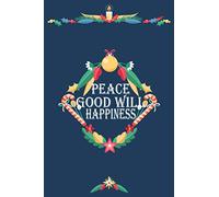 Peace good will happiness: CHRISTMAS Festivity WISHING notebook for boys, girls, moms, dads, kids, granddads-grandmoms notebook, you can gift each other.